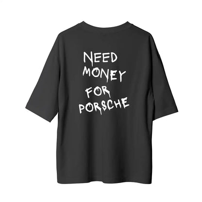 T-Shirt " Need Money For Porsche 