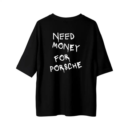 T-Shirt " Need Money For Porsche 