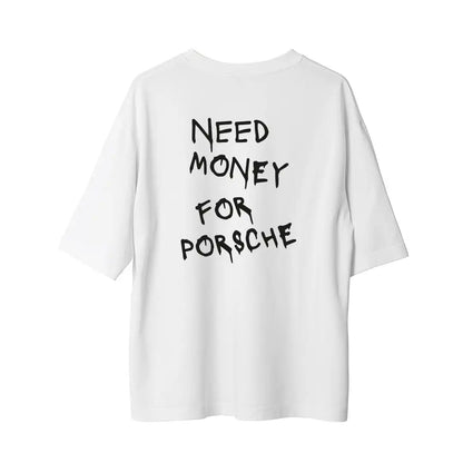 T-Shirt " Need Money For Porsche 